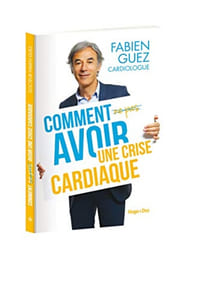 Comment (ne pas) avoir une crise cardiaque