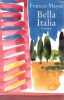 Bella Italia : La douceur de vivre en Italie. Mayes Frances  Piningre Jean-Luc