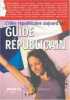 Guide Republicain- L'idee Republicaine Aujourd'hui. Arkoun Mohammed  Azéma Jean-Pierre  Badinter Elisabeth  Jelloun Tahar Ben  Collectif