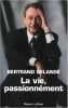 La vie passionnément. Delanoé Bertrand