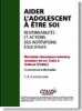 AIDER L'ADOLESCENT A ETRE SOI RESPONSABILITES ET ACTIONS DES INSTITUTIONS EDUCATIVES. CEMEA