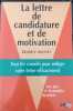 La lettre de candidature et de motivation. Monnet Béatrice