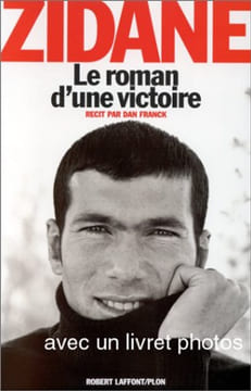 Le roman d'une victoire. Franck Dan  Zidane Zinédine