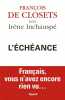 L'échéance: Français vous n'avez encore rien vu. Inchauspé Irène  De Closets François