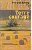 Terre courage. Philippe Tabary