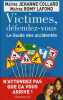 Victimes défendez-vous : Le Guide des accidentés. Collard Jehanne  Lafond Romy