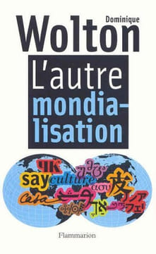 L'Autre mondialisation. Dominique Wolton