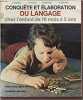 CONQUETE ET ELABORATION DU LANGAGE CHEZ L'ENFANT DE 18 LMOIS A 5 ANS. G. RIBIERE J. ARNAUD F.BRESCHI R. BECCARI