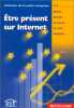 Etre présent sur Internet : Mettez Internet au service de votre entreprise. Lair Fabien