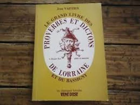 Les grand livre des proverbes et dictons de lorraine et du bassigny. Jean Vartier