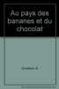 Au pays des bananes et du chocolat. Gundisch K