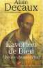 L' avorton de Dieu; Une vie de saint Paul. Alain Decaux