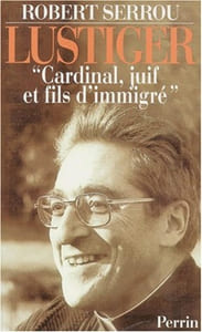 LUSTIGER " Cardinal Juif Et Fils d'immigré" Jean-Marie LUSTIGER Le choix de dieu - entretiens avec Jean-Louis MISSIKA & Dominique WOLTON