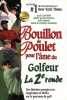 Bouillon de Poulet pour l'âme du Golfeur La 2e ronde : Des histoires perspicaces inspirantes et drôles sur le parcours de golf. Jack Canfield  Mark ...