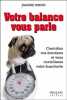 Votre balance vous parle - Contrôlez vos émotions et vous contrôlerez votre fourchette. Simon Joanne