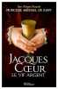 Jacques Coeur le vif-argent. Princesse Michael De Kent  Lierre Eric De