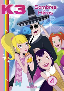 K3 - Tome 4 - Sombres Héros. Studio 100