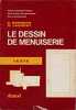 LE DESSIN DE MENUISERIE. A. BERNARD G. LAURENT