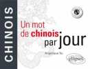 Un Mot de Chinois par Jour. Su Ang&eacute;lique
