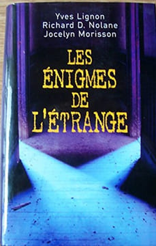 Les énigmes de l'étrange. Lignon Yves Nolane Richard D. Morisson Jocelyn
