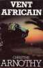 Vent africain. Arnothy Christine