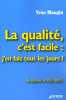 La qualité c'est facile : j'en fais tous les jours : Se former à l'ISO 9001. Mougin Yvon