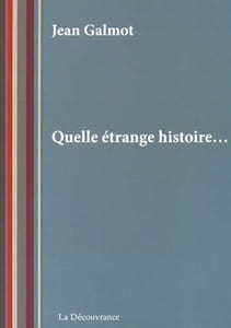 Quelle étrange histoire