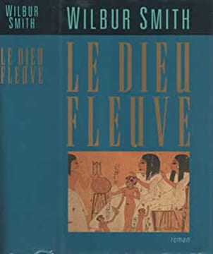 LE DIEU FLEUVE. WILBUR SMITH