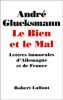 Le Bien Et Le Mal. Lettres Immorales D'allemagne Et De France. Glucksmann André