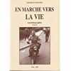 EN MARCHE VERS LA VIE - Autobiographie 1954-1990 Tome II. CHARLES WELTER