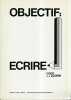 Objectif : Ecrire. Claudine Garcia-Debanc