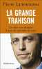 La grande trahison : Les élites ont abdiqué à nous de reprendre la main. Larrouturou Pierre