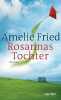 Rosannas Tochter. Fried Amelie