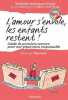 L'amour s'envole les enfants restent. Guide de premiers secours pour une séparation responsable. Sennegon-nataf Nathalie  Tardy Marie-noel  Tignous