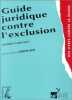 Guide juridique contre l'exclusion. Comment faire face. Jouy Denise