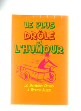Le plus drôle de l'humour : De Raymond Devos à Woody Allen. Chaval