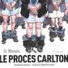 Le Procès Carlton - tome 1 - Le Procès Carlton. Robert-Diard Pascale  Boucq François