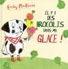 Il y a des brocolis dans ma glace. Mackenzie Emily