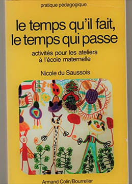 Le temps qu'il fait le temps qui passe. SAUSSOIS NICOLE Du