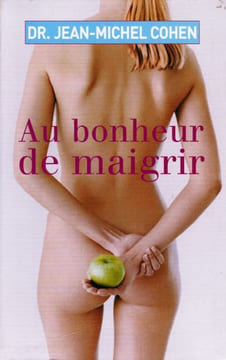 Au bonheur de maigrir. Cohen Jean-Michel