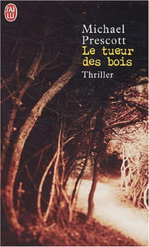 Le Tueur des bois. Prescott Michael Dalle Sophie