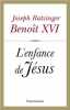 L'enfance de Jésus. Benoît XVI  Mère Marie Des Anges Cayeux  Landousies Jean  Speich Jean-Marie