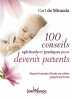 100 conseils spirituels pour devenir parents. Miranda Carl De