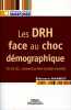 Les DRH face au choc d&eacute;mographique: 20 40 60... comment les faire travailler ensemble. Marbot El&eacute;onore