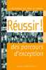 Réussir ! des parcours d'exception - Les régionaux qui font la France. Inville Jean Amyot D'