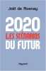 2020 : les scénarios du futur : Comprendre le monde qui vient. Rosnay Joël De  Schaer Roland  Closets François De