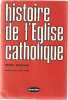 HISTOIRE DE L'EGLISE CATHOLIQUE. PIERRE PIERRARD