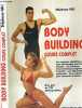 Body-building : Cours complet. Cali Stéphane