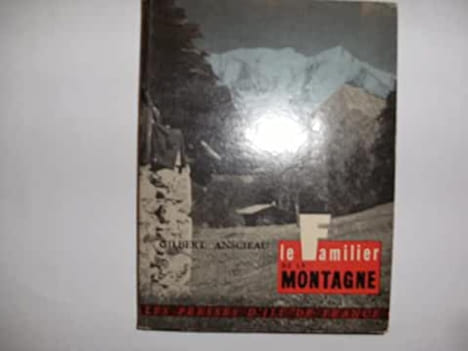 LE FAMILIER DE LA MONTAGNE. GILBERT ANSCIEAU
