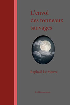 L'Envol des Tonneaux Sauvages. Le Mauve Raphaël